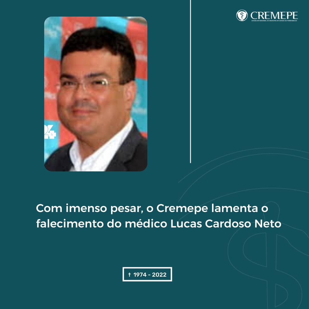 Com imenso pesar, o Cremepe lamenta o falecimento do médico Lucas Cardoso  Neto - Cremepe